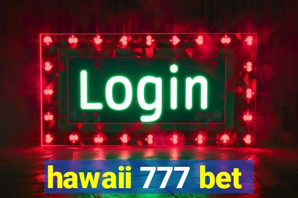 hawaii 777 bet